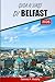 GUIDA AI VIAGGI DI BELFAST 2026: Esplora i punti salienti, le principali attrazioni, i locali per ristorare e la pianificazione del viaggio dell'Irlanda del Nord (Italian Edition)
