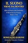 Il Suono Viene da Dentro: Oltre la pratica del clarinetto: il musicista tra tecnica, mente e vita (Italian Edition)