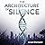 The Architecture of Silence: The Resonance Cycle, Book 1