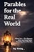 Parables for the Real World...