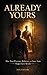 Already Yours: How Your Presence, Behavior, and Inner State Shape Every Result