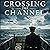 Crossing the Channel