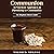 Communion: A Practical Approach to Partaking in Communion: The Kingdom Citizen's Guide