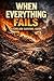 When Everything Fails: A Ci...