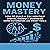 Money Mastery: How to Build a $5K Monthly Digital Product Business Using Automation and Smart Tools