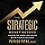The Strategic Money Method: Discover the Hidden Logic Behind Better Financial Decisions