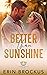 Better than Sunshine (Sunse...