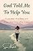 God Told Me to Help You: A Quiet Story About Listening, Kindness, and the Moments That Change Us