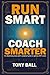 RUN SMART, COACH SMARTER