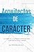 Arquitectos de carácter: El poder de la autoridad amorosa para construir hijos capaces (Spanish Edition)