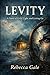 LEVITY: A Novel of Grief, Light, and Letting Go