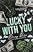 Lucky With You
