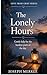 The Lonely Hours: Gentle help for the hardest parts of the day (Love From Grief Series Book 3)