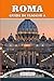 GUIDA DI VIAGGIO A ROMA 2026: Esplora Roma come un locale: consigli da insider, gemme nascoste, segreti vaticani, rovine antiche, avventure culinarie ... un viaggio indimenticabile. (Italian Edition)
