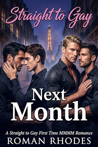 Next Month: A Straight to Gay First Time MMMM Romance (Group Gay Male Erotica Book 2)