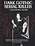 Dark Gothic Serial Killer C...