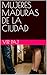 MUJERES MADURAS DE LA CIUDAD (Spanish Edition)