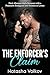 The Enforcer's Claim: Dark Albanian Mafia Romance with a Possessive Bodyguard and Enemies to Lovers