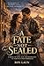 A Fate Not Sealed by Roy Laun