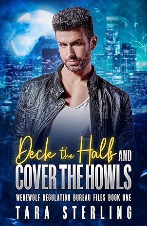 Deck the Halls and Cover the Howls (Werewolf Regulation Bureau Files, #1)