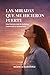 Las miradas que me hicieron fuerte: Una historia real de bullying, superación y autoestima (Spanish Edition)