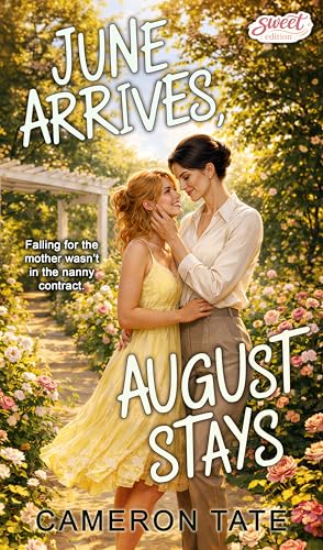 June Arrives, August Stays: A Sweet Sapphic Age-Gap Romance with a Single Mom and a Live-In Nanny (Bean There, Done That)