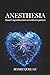 Anesthesia (Français): Quand l’engourdissement ressemble à la guérison (French Edition)