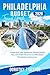 PHILADELPHIA BUDGET TRAVEL GUIDE: Cheap Eats, Free Attractions, Money Saving Tips, and Hidden Gems for an Affordable Philadelphia Adventure