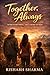 Together, Always: A Story of Survival, Love, and Choosing Each Other