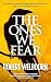 The Ones We Fear