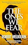 The Ones We Fear