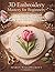 3D Embroidery Mastery for Beginners: Learn Stumpwork, Raised Stitch Techniques, Botanical Designs, Insects, Layered Textures with 20 Creative Projects