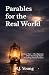 Parables for the Real World...
