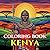 Kenya Adult Coloring Book: Safari Wildlife, Maasai Culture, Mount Kenya, Savannah Landscapes, Swahili Coast & African Traditions – A Relaxing Travel ... Journey (Adult Coloring Book. World Series.)