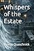 Whispers of the Estate