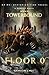 Towerbound Book 6: Floor 0: Progression Fantasy · LitRPG · Time Travel (Towerbound (LITRPG + REGRESSOR + OPMC))