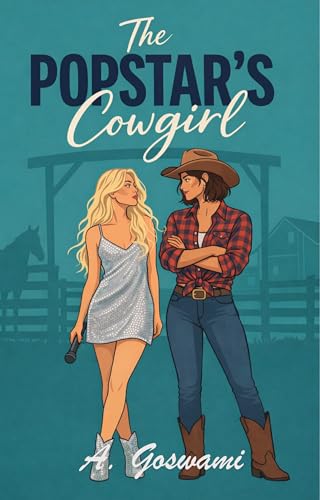 The Popstar's Cowgirl: A Sapphic Age Gap, enemies turned lovers, Small Town, Rancher and Popstar Celebrity Romance! (Kindle Edition)