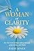 A Woman of Clarity: For the Woman Done with Confusion, Compromise, and Chaos