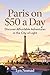 PARIS ON $50 A DAY: Discover Affordable Adventures in the City of Light