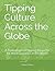 Tipping Culture Across the Globe: A Breakdown of Tipping Etiquette for Most Countries in the World