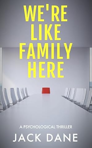 We're Like Family Here: A Psychological Thriller