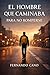 El Hombre que Caminaba para No Romperse: Una novela de superación, naturaleza y el valor de empezar de cero. (Spanish Edition)