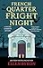 FRENCH QUARTER FRIGHT NIGHT...