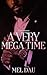 A Very Mega Time