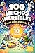 100 Hechos Increíbles para Niños Curiosos: Una colección de curiosidades fascinantes sobre el espacio, animales, ciencia, historia y mucho más. A color. ¡Incluye 10 actividades! (Spanish Edition)