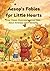 Aesop's Fables for Little Hearts: Four Classic Illustrated Animal Tales About Kindness and Friendship (Aesop's Fables for Little Hearts Collection)