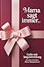 Mama sagt immer.. Die schönsten Mama Sprüche, Kindheitserinnerungen und Lebensweisheiten – Ein emotionales Mama Buch als Geschenk für Mama zum Muttertag (German Edition)
