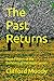 The Past Returns: Book Fifteen of the Darkness of the Night Series