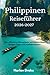 Philippinen Reiseführer 2026-2027: Der ultimative Reiseplaner mit Geheimtipps, Budget-Tipps und Inselabenteuern (German Edition)