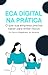 ECA Digital na Prática: O que sua empresa precisa saber para evitar riscos (Portuguese Edition)